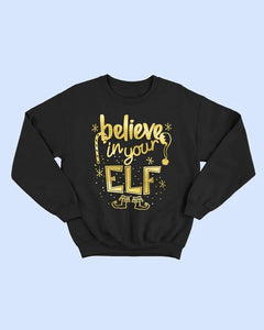 Believe In Your Elf Sweatshirt