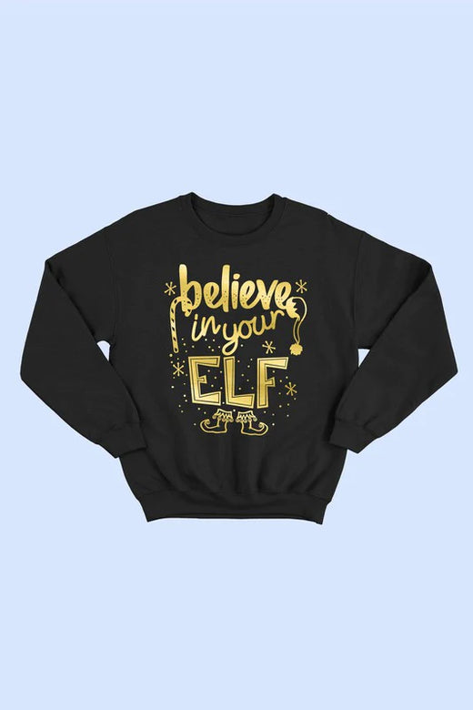 Believe In Your Elf Sweatshirt