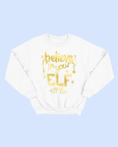 Believe In Your Elf Sweatshirt