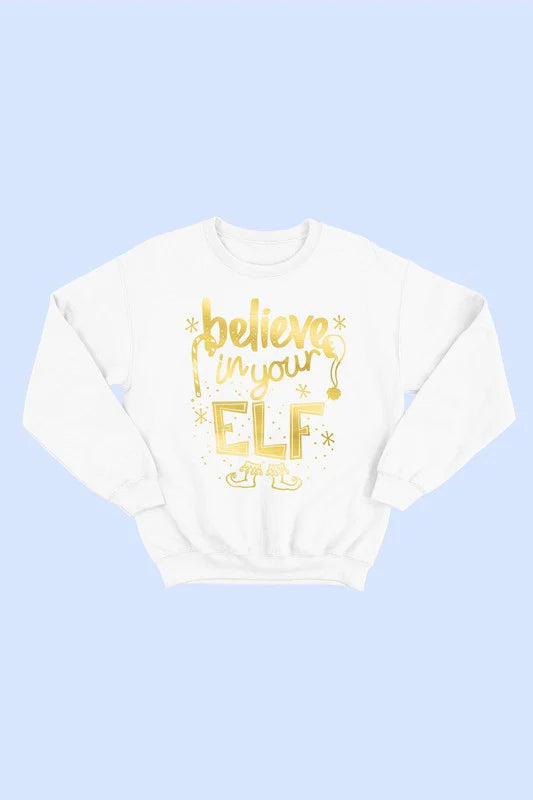 Believe In Your Elf Sweatshirt